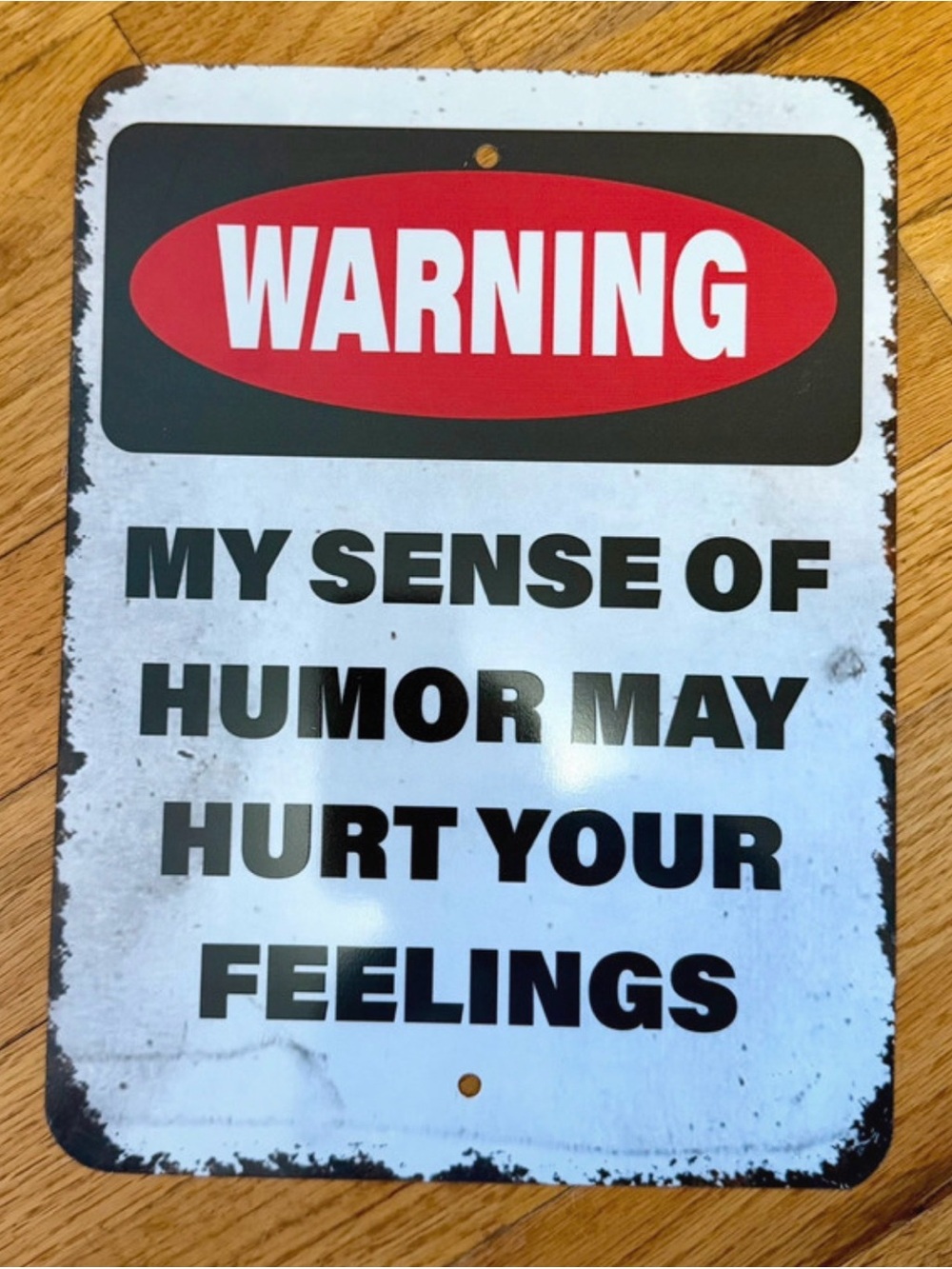 My Sense of Humor May Hurt Your Feelings Metal Garage Man Cave Sign